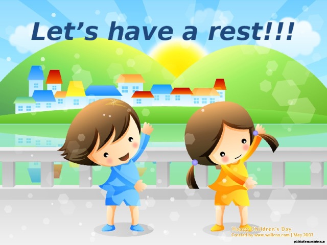 Let’s have a rest!!!
