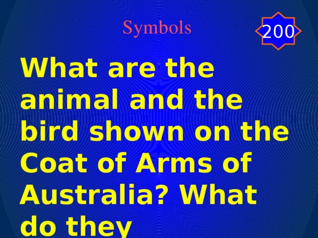 200 Symbols What are the animal and the bird shown on the Coat of Arms of Australia? What do they symbolize?