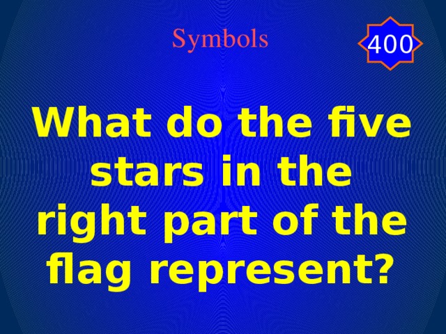 400 Symbols What do the five stars in the right part of the flag represent?