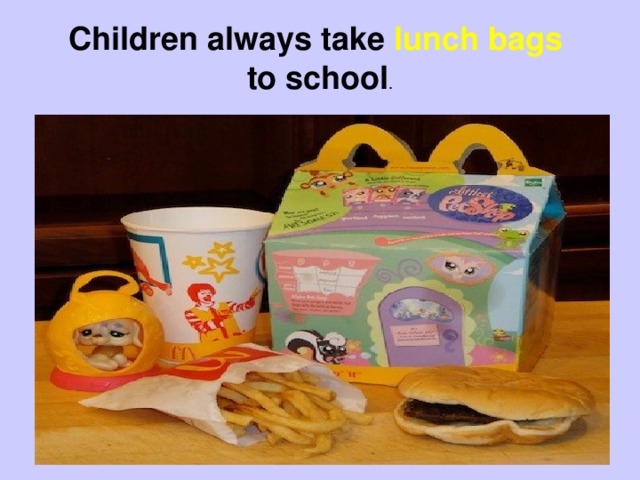 Children always take lunch bags to school .