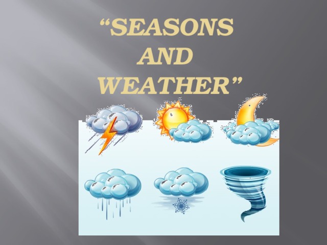 “ Seasons  and  weather”