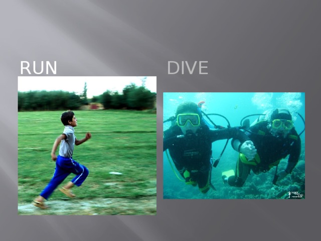 Run Dive