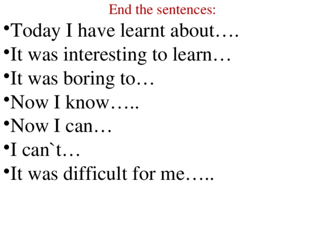 End the sentences: