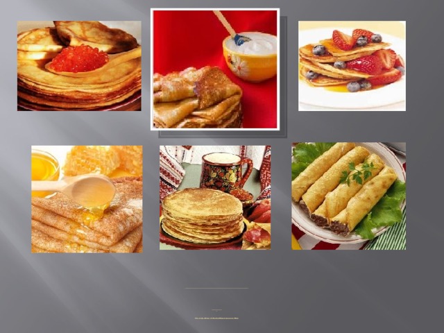 The main dishes of the traditional menu are blini.