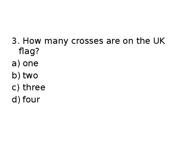 3. How many crosses are on the UK flag?