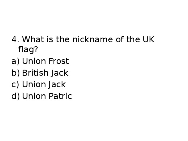 4. What is the nickname of the UK flag?