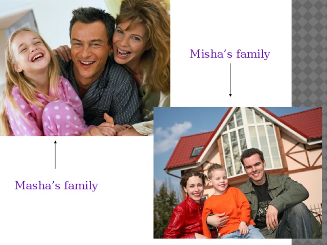 Misha’s family Masha’s family