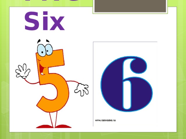 Five   Six
