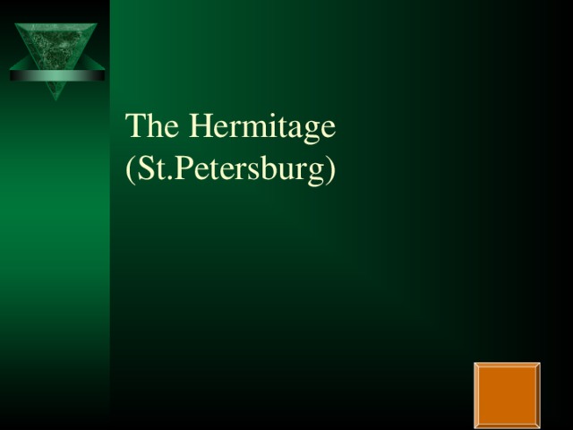 The Hermitage  (St.Petersburg)