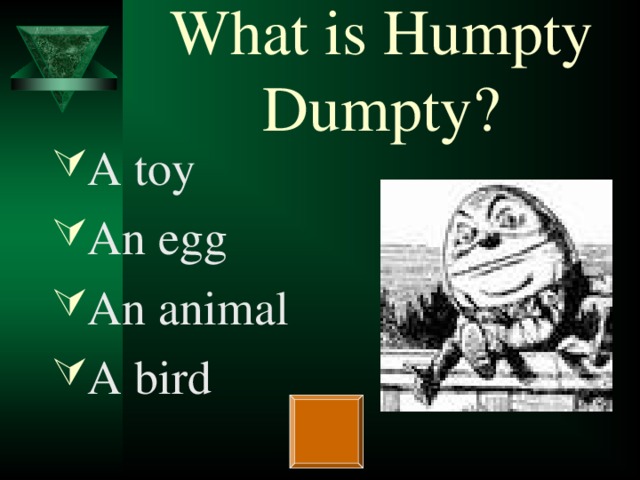What is Humpty Dumpty?