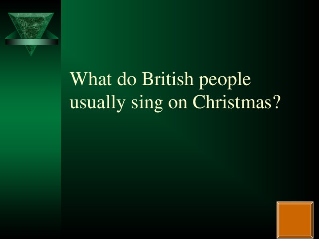 What do British people usually sing on Christmas?
