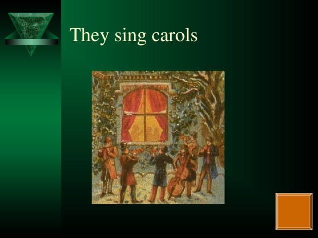 They sing carols