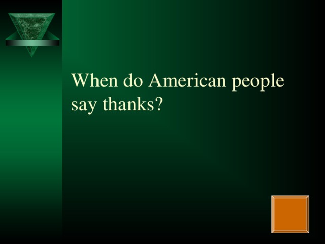 When do American people say thanks?
