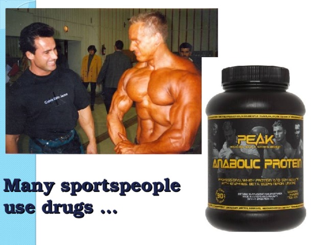 Many sportspeople use drugs …