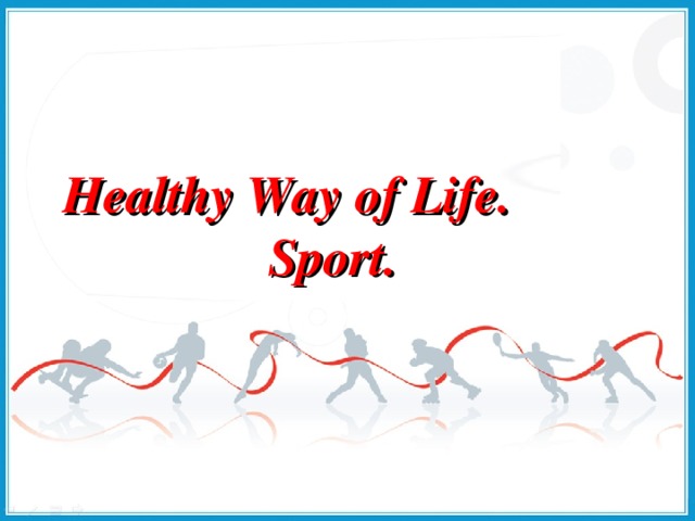 Healthy Way of Life. Sport.