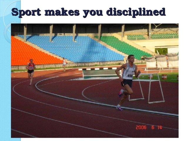 Sport makes you disciplined