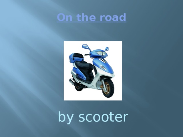 On the road by scooter