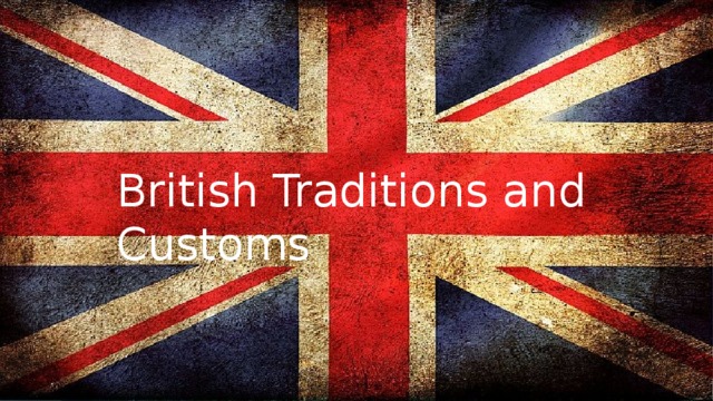 British Traditions and Customs