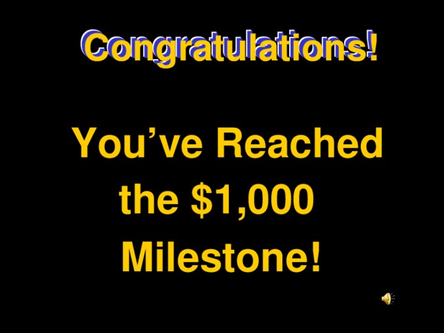 Congratulations! Congratulations! Congratulations! You’ve Reached the $1,000 Milestone!