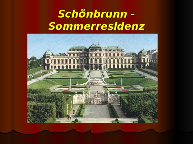 Sch ö nbrunn - Sommerresidenz