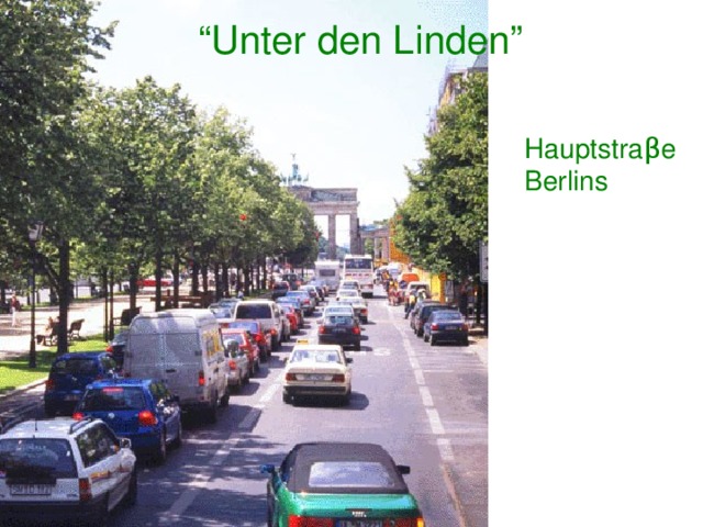 “ Unter den Linden” Hauptstra β e Berlins