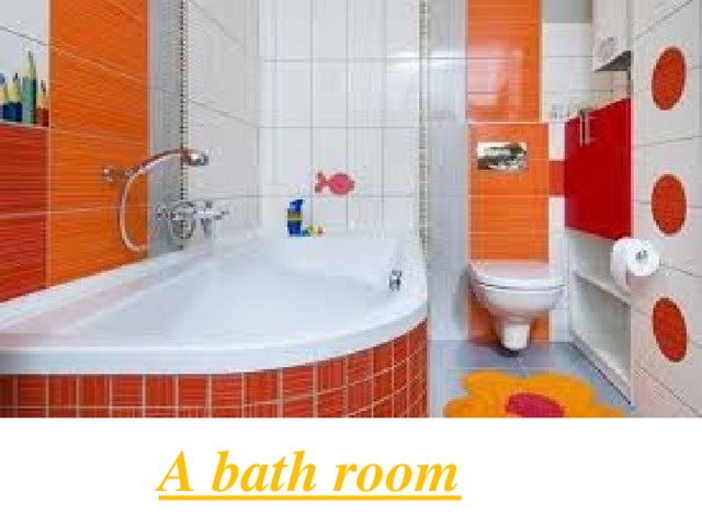 A bath room