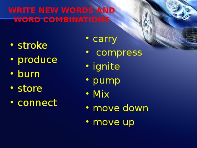 WRITE NEW WORDS AND WORD COMBINATIONS