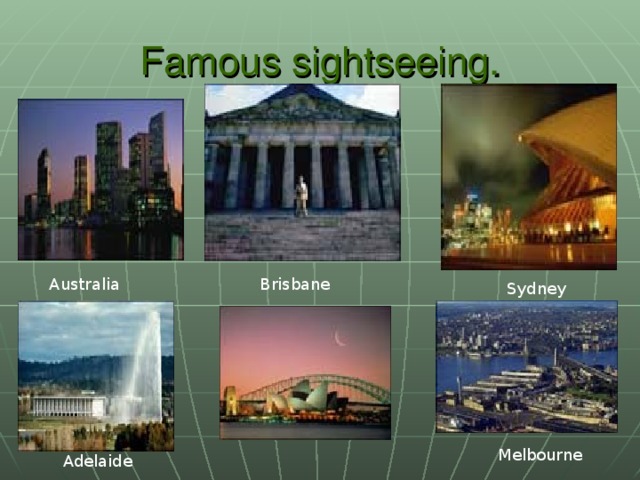Famous sightseeing. Australia  Brisbane  Sydney  Melbourne  Adelaide