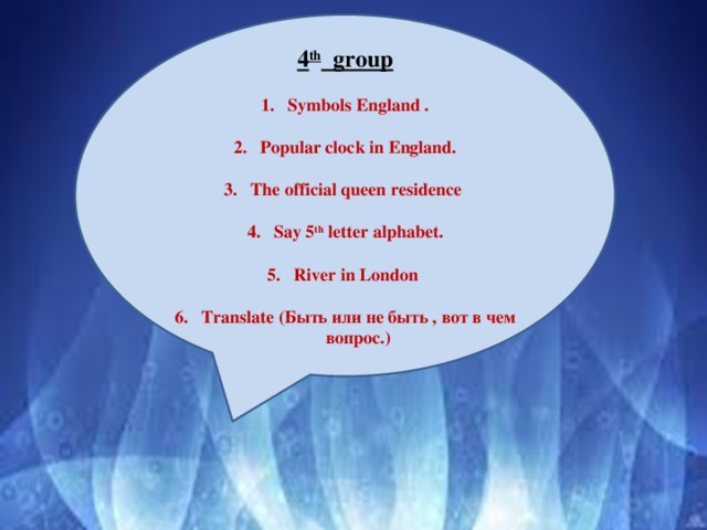 4 th group Symbols England .  Popular clock in England.  The official queen residence  Say 5 th letter alphabet.  River in London
